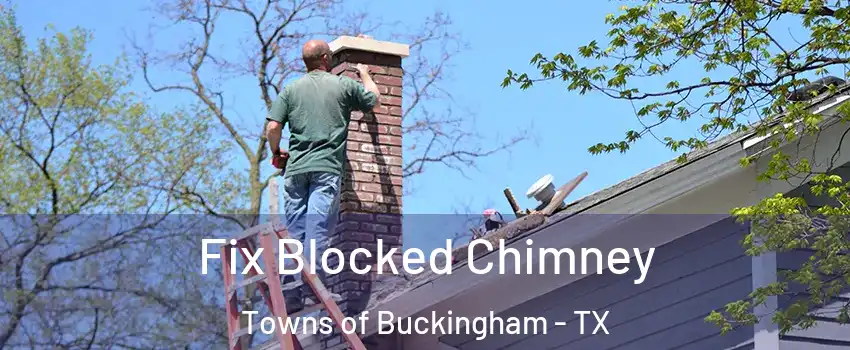 Fix Blocked Chimney Towns of Buckingham - TX