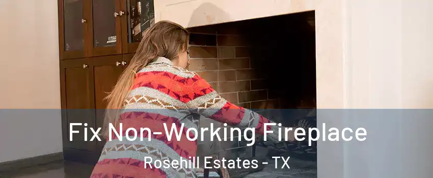 Fix Non-Working Fireplace Rosehill Estates - TX