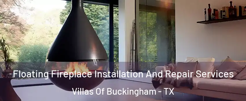 Floating Fireplace Installation And Repair Services Villas Of Buckingham - TX