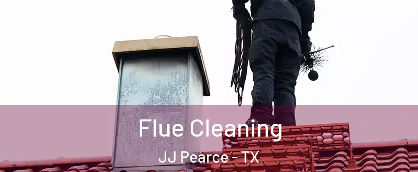 Flue Cleaning JJ Pearce - TX