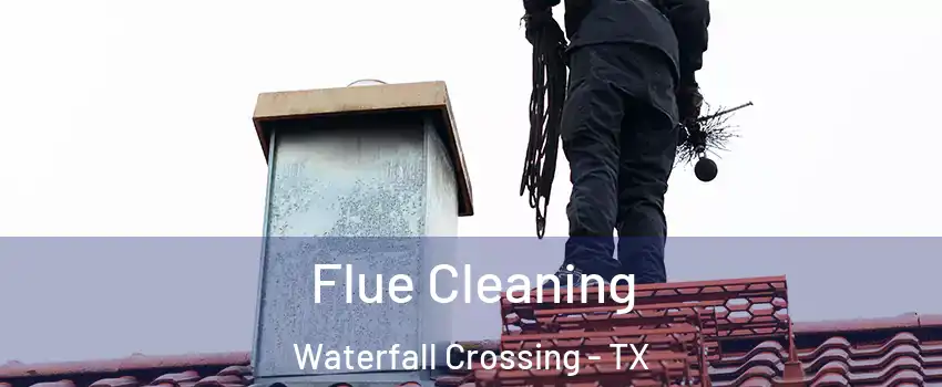 Flue Cleaning Waterfall Crossing - TX