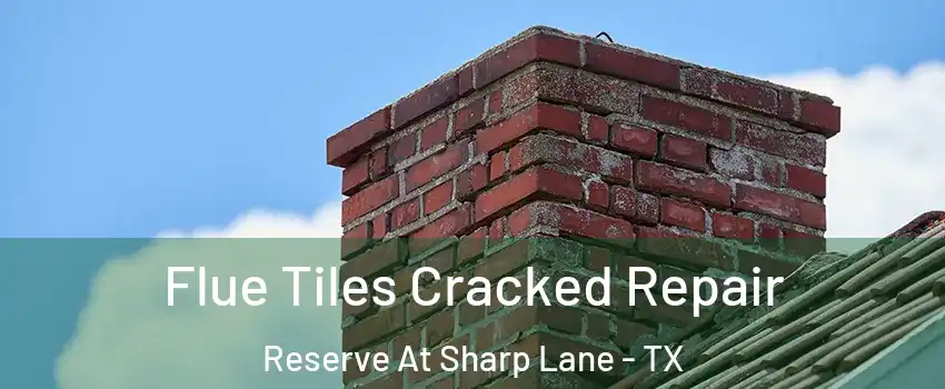Flue Tiles Cracked Repair Reserve At Sharp Lane - TX