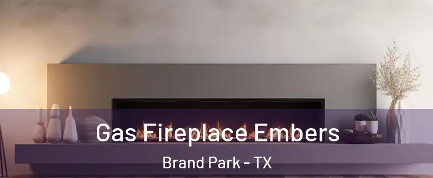 Gas Fireplace Embers Brand Park - TX