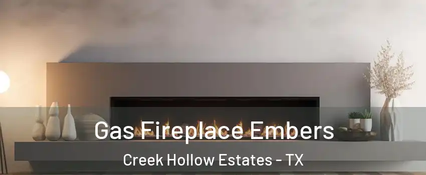 Gas Fireplace Embers Creek Hollow Estates - TX