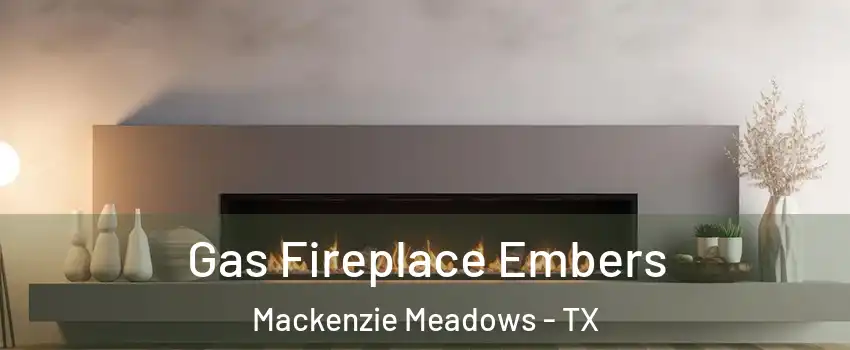 Gas Fireplace Embers Mackenzie Meadows - TX
