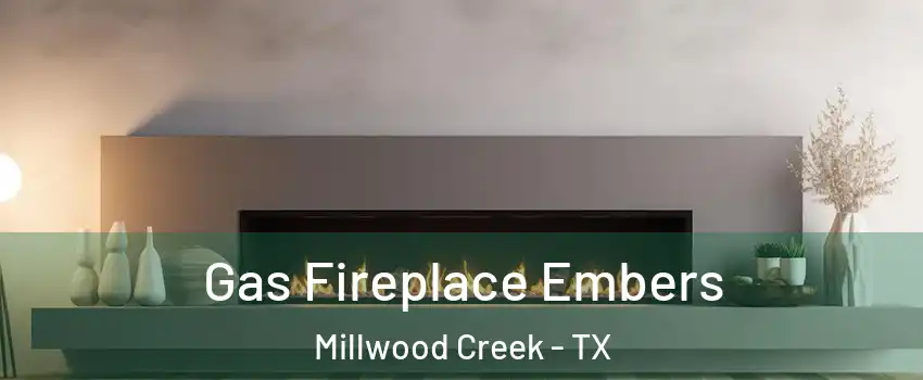 Gas Fireplace Embers Millwood Creek - TX