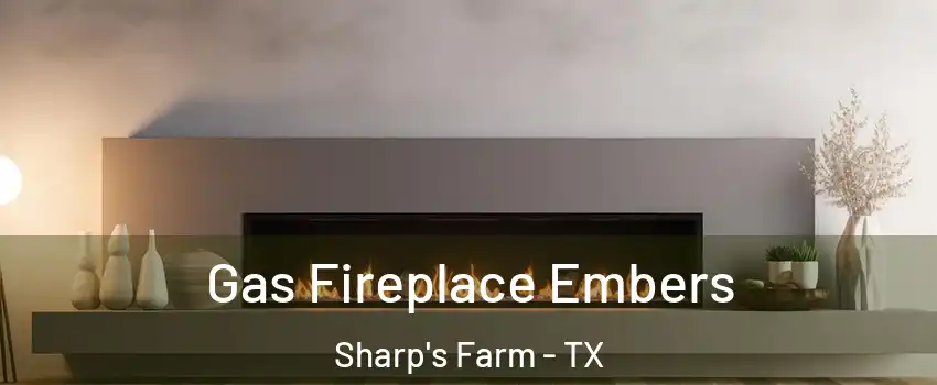 Gas Fireplace Embers Sharp's Farm - TX