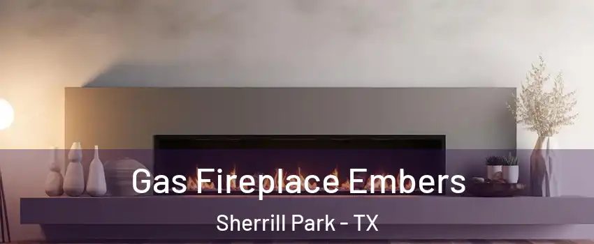 Gas Fireplace Embers Sherrill Park - TX