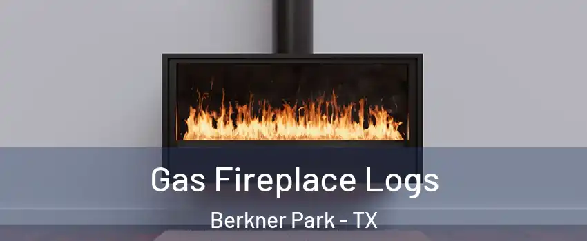 Gas Fireplace Logs Berkner Park - TX