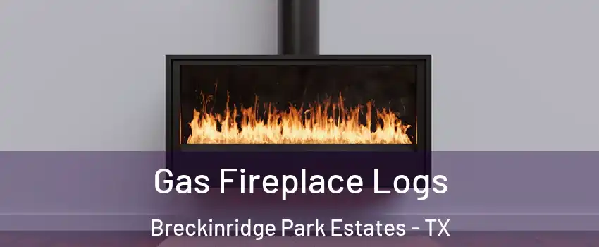 Gas Fireplace Logs Breckinridge Park Estates - TX