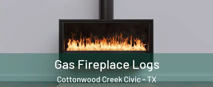 Gas Fireplace Logs Cottonwood Creek Civic - TX