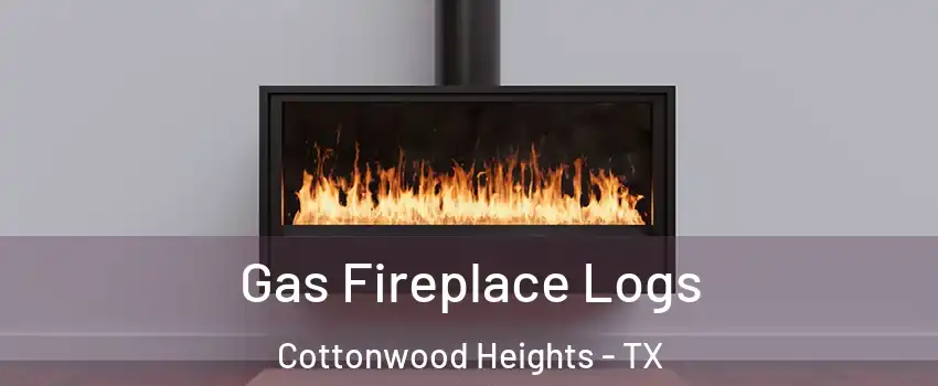 Gas Fireplace Logs Cottonwood Heights - TX