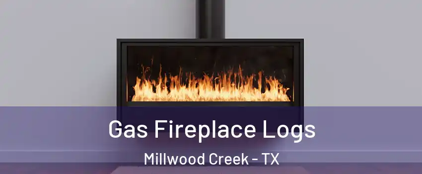 Gas Fireplace Logs Millwood Creek - TX