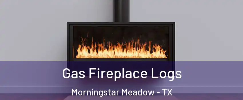 Gas Fireplace Logs Morningstar Meadow - TX