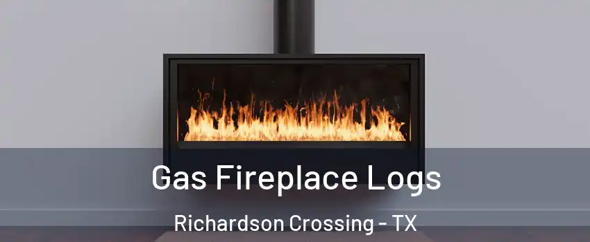 Gas Fireplace Logs Richardson Crossing - TX