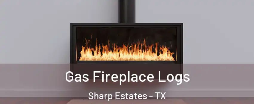 Gas Fireplace Logs Sharp Estates - TX