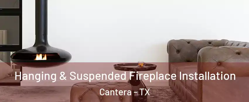 Hanging & Suspended Fireplace Installation Cantera - TX