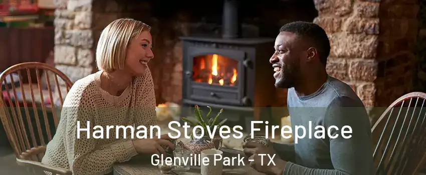 Harman Stoves Fireplace Glenville Park - TX