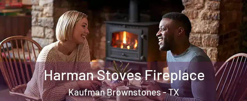 Harman Stoves Fireplace Kaufman Brownstones - TX