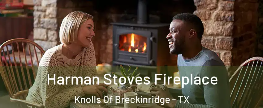 Harman Stoves Fireplace Knolls Of Breckinridge - TX