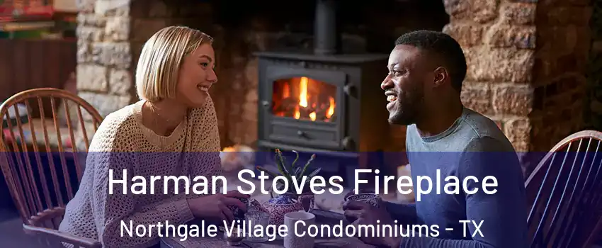Harman Stoves Fireplace Northgale Village Condominiums - TX