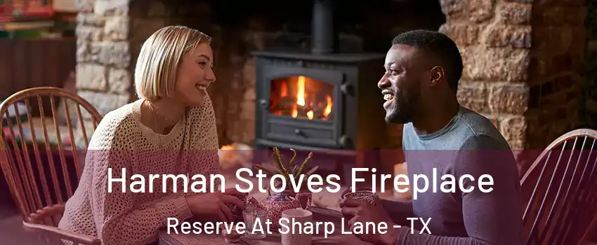 Harman Stoves Fireplace Reserve At Sharp Lane - TX