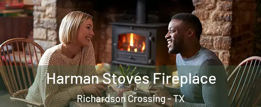 Harman Stoves Fireplace Richardson Crossing - TX