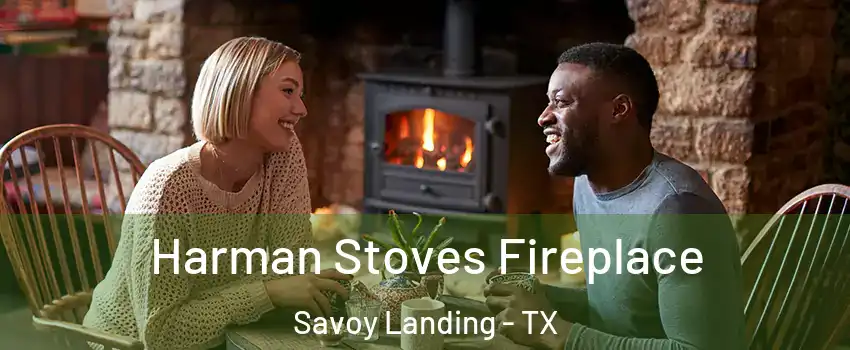 Harman Stoves Fireplace Savoy Landing - TX