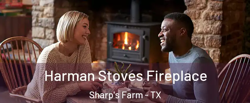 Harman Stoves Fireplace Sharp's Farm - TX