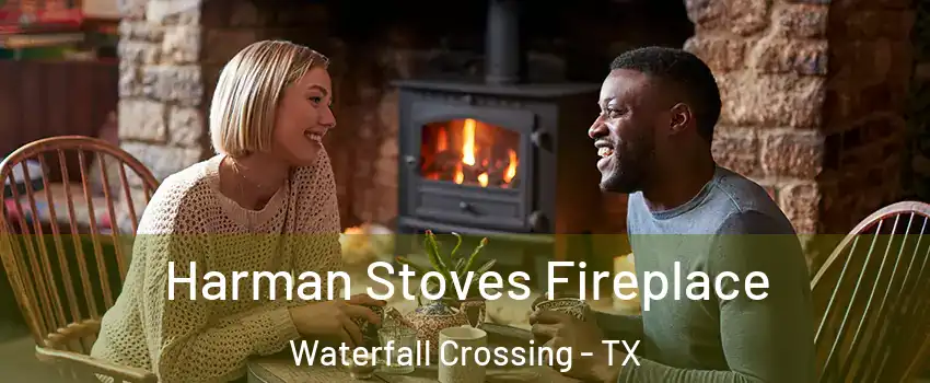 Harman Stoves Fireplace Waterfall Crossing - TX