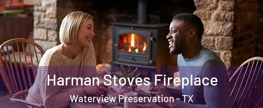 Harman Stoves Fireplace Waterview Preservation - TX