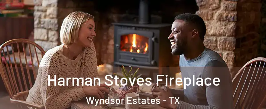 Harman Stoves Fireplace Wyndsor Estates - TX