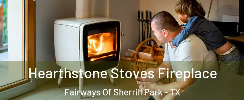 Hearthstone Stoves Fireplace Fairways Of Sherrill Park - TX