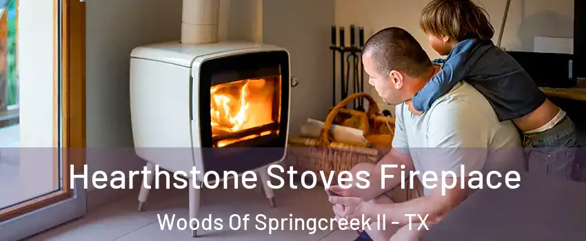 Hearthstone Stoves Fireplace Woods Of Springcreek II - TX