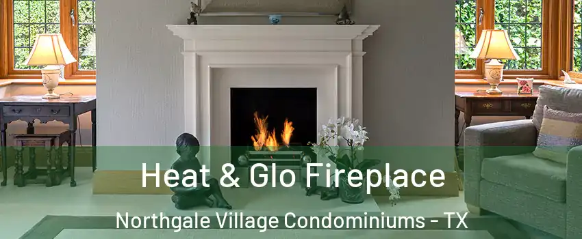 Heat & Glo Fireplace Northgale Village Condominiums - TX