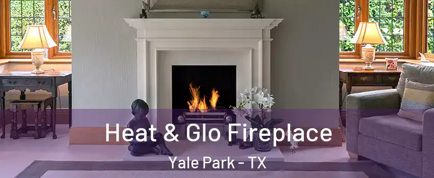 Heat & Glo Fireplace Yale Park - TX