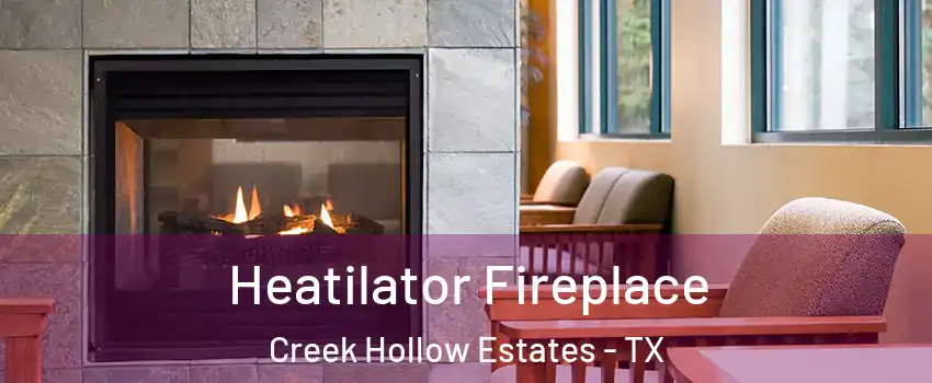 Heatilator Fireplace Creek Hollow Estates - TX