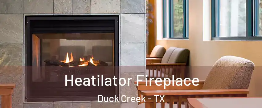 Heatilator Fireplace Duck Creek - TX