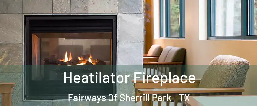 Heatilator Fireplace Fairways Of Sherrill Park - TX