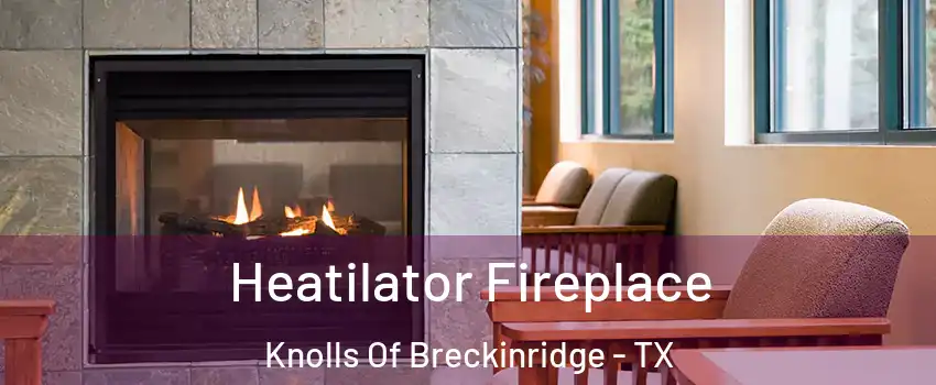 Heatilator Fireplace Knolls Of Breckinridge - TX