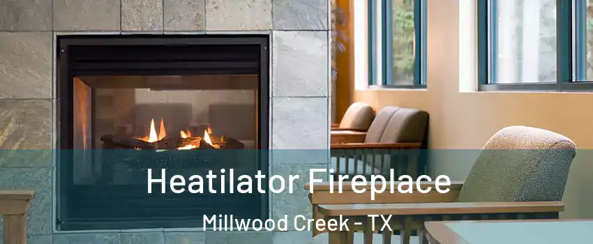Heatilator Fireplace Millwood Creek - TX