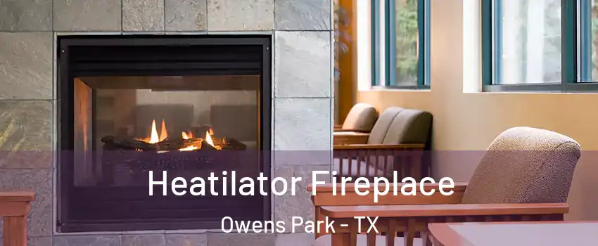 Heatilator Fireplace Owens Park - TX