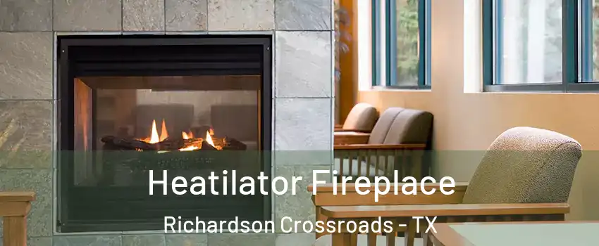 Heatilator Fireplace Richardson Crossroads - TX