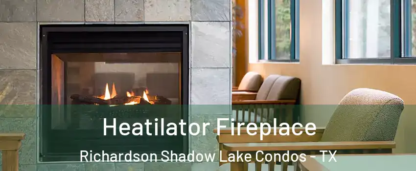 Heatilator Fireplace Richardson Shadow Lake Condos - TX