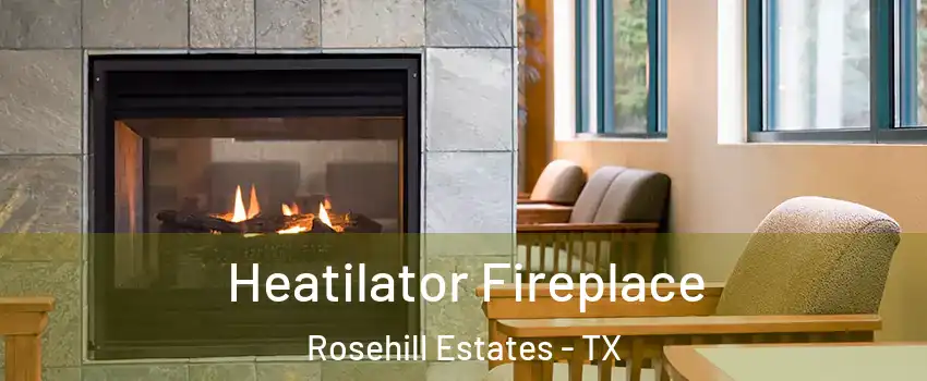 Heatilator Fireplace Rosehill Estates - TX