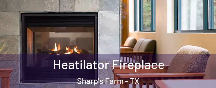 Heatilator Fireplace Sharp's Farm - TX