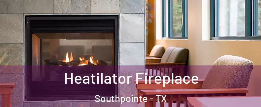 Heatilator Fireplace Southpointe - TX