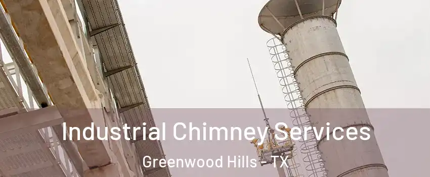 Industrial Chimney Services Greenwood Hills - TX