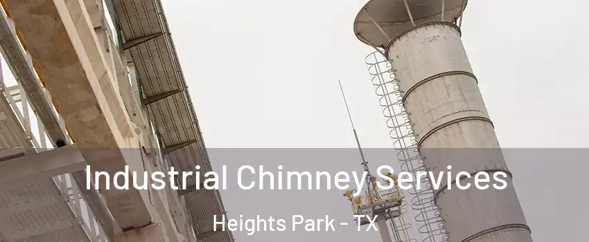 Industrial Chimney Services Heights Park - TX