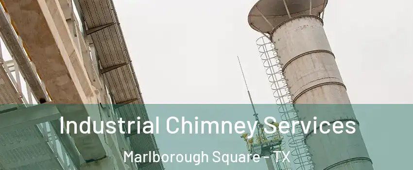 Industrial Chimney Services Marlborough Square - TX